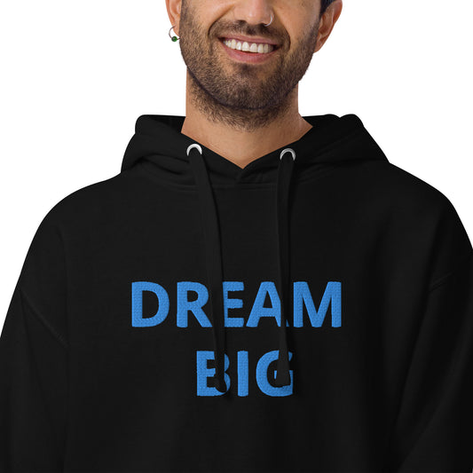 DREAM BIG Unisex Hoodie