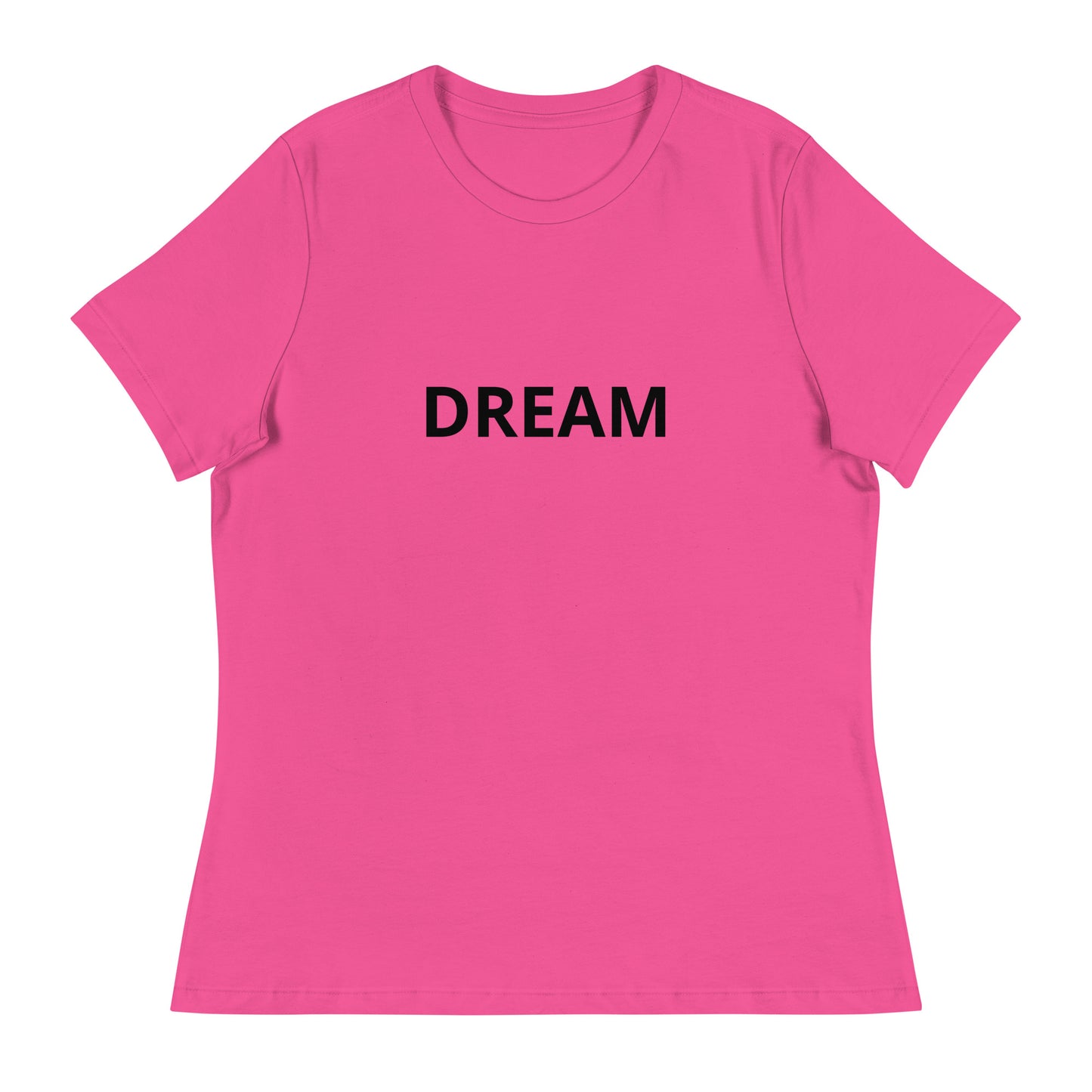 DREAM Women's Relaxed T-Shirt