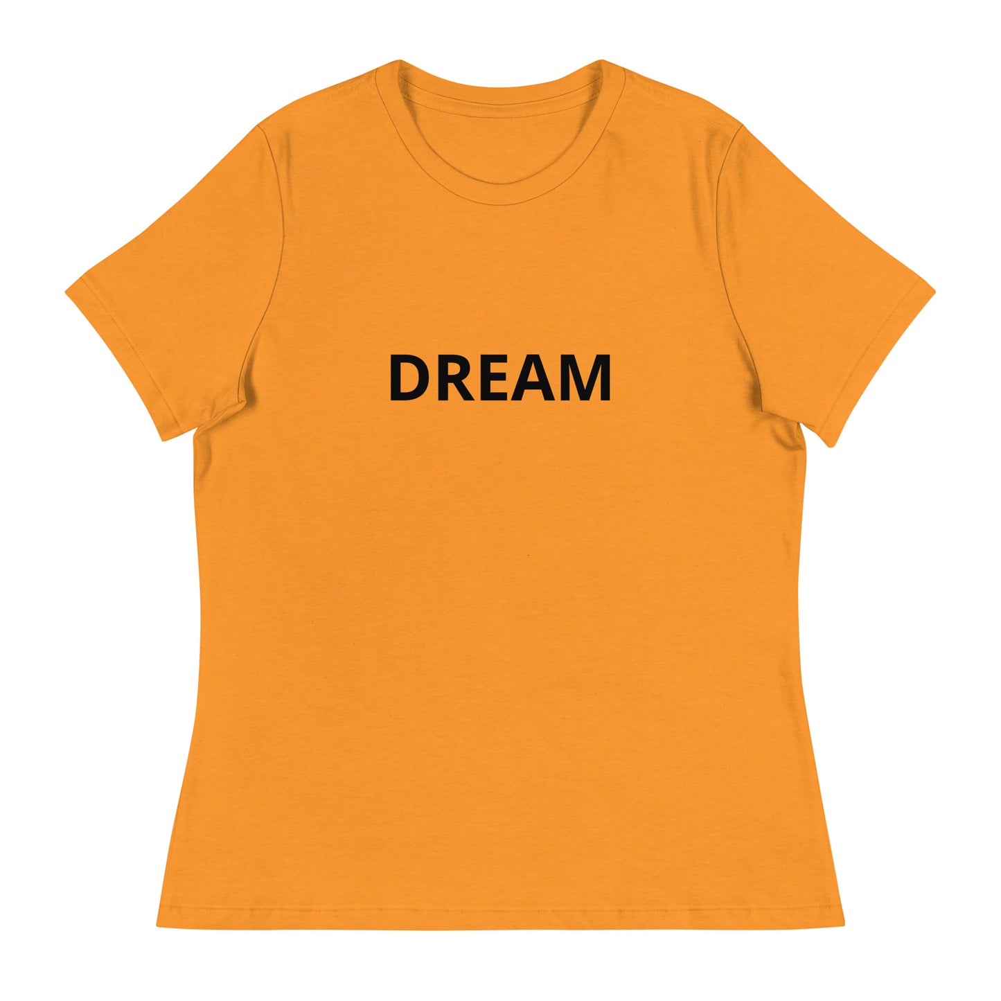 DREAM Women's Relaxed T-Shirt