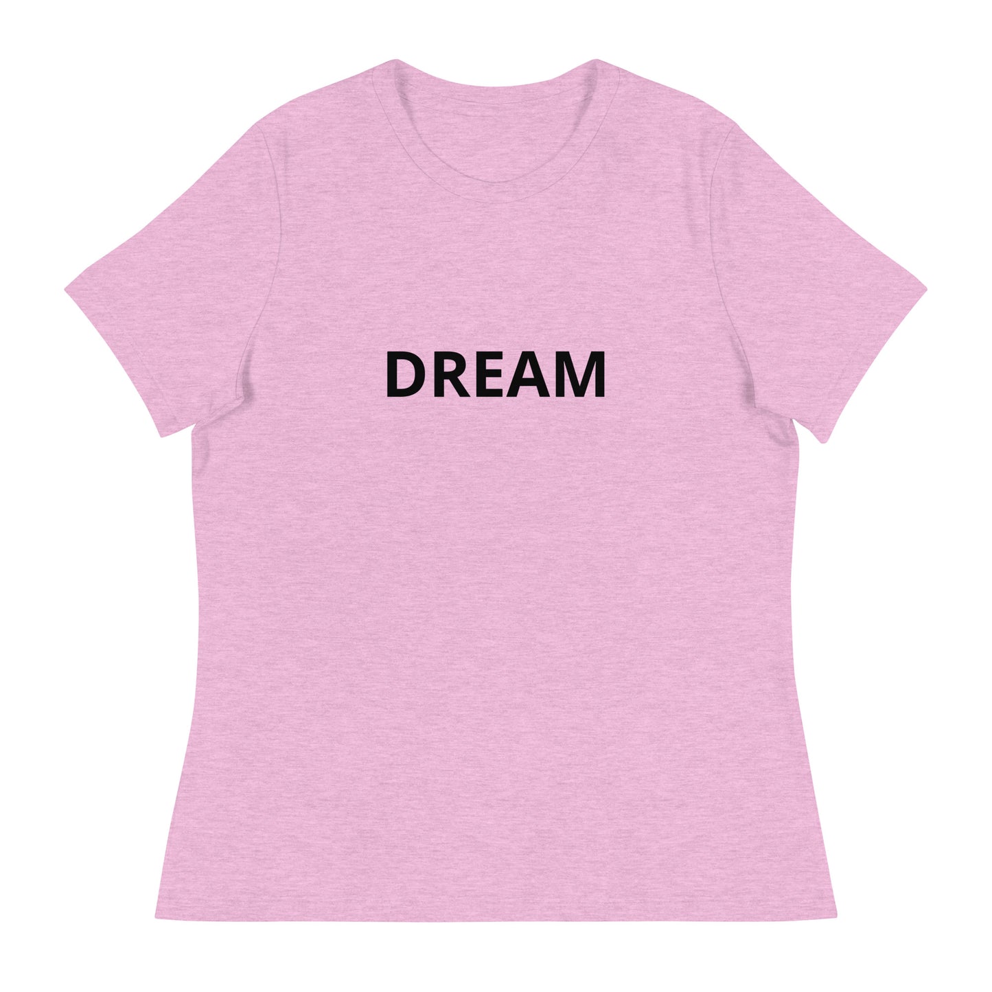 DREAM Women's Relaxed T-Shirt