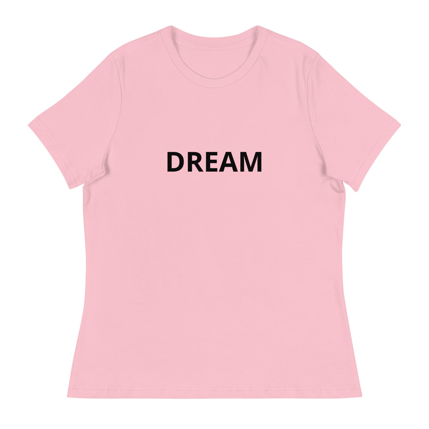 DREAM Women's Relaxed T-Shirt