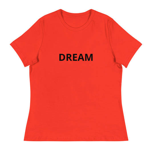 DREAM Women's Relaxed T-Shirt